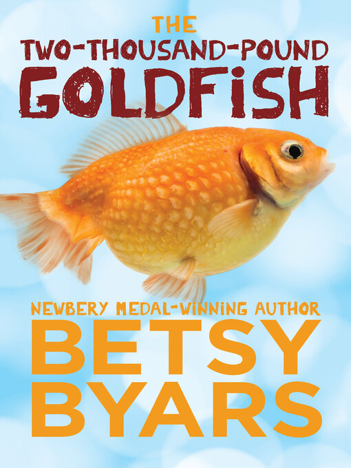 Title details for Two-Thousand-Pound Goldfish by Betsy Byars - Available